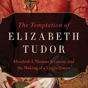 The Temptation of Elizabeth Tudor 