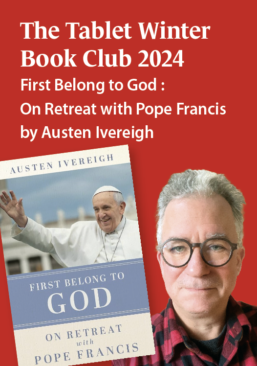 PAST EVENT: The Tablet Winter Book Club 2024 First Belong to God :  On Retreat with Pope Francis by Austen Ivereigh